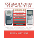 SAT Math Subject Test with TI 84: advanced graphing calculator techniques for the sat math level 1 and level 2 subject tests