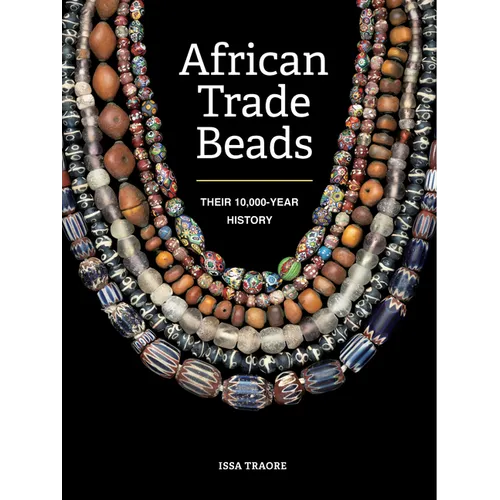 African Trade Beads: Their 10,000-Year History