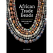African Trade Beads: Their 10,000-Year History