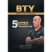 BTY Better Than Yesterday: 5 Steps to Greatness