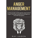 Anger Management: 12 Step Guide to Recognize and Control Anger, Develop Emotional Intelligence, and Self Discipline (Freedom from Stress & Anxiety)