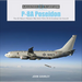 P-8A Poseidon: The US Navy's Newest Maritime Patrol & Antisubmarine Aircraft