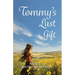 Tommy's Last Gift: A Love Story