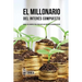 El Millonario Del Interés Compuesto: Hackee Sus Ahorros Para Crear Un Flujo Constante De Ingreso Pasivo