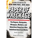Paper of Wreckage: The Rogues, Renegades, Wiseguys, Wankers, and Relentless Reporters Who Redefined American Media