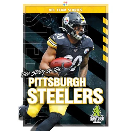 The Story of the Pittsburgh Steelers