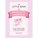 The Little Book of Axolotl Wisdom: Live Your Life Like the World's Weirdest, Cutest Salamander