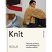 Knit: Dynamic Patterns and Techniques for Creative Making