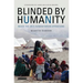 Blinded by Humanity: Inside the Un's Humanitarian Operations