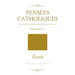 Pensées Catholiques: Volume 1 - Essais