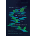 Spiritual Practices in Community: Drawing Groups Into the Heart of God