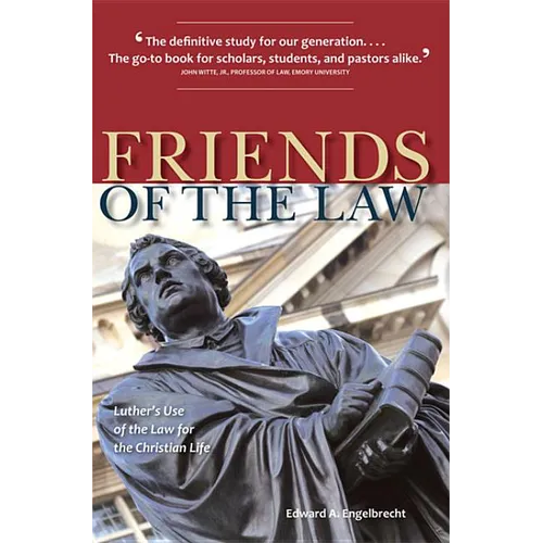Friends of the Law: Luther's Use of the Law for the Christian Life