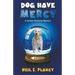 Dog Have Mercy (Cozy Dog Mystery): Golden Retriever Mystery #6 (Golden Retriever Mysteries)