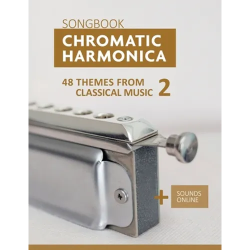 Chromatic Harmonica Songbook - 48 Themes from Classical Music 2: + Sounds Online