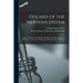 Diseases of the Nervous System: Being a Treatise on Spasmodic, Paralytic, Neuralgic and Mental Affections: for the Use of Students and Practitioners o