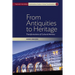 From Antiquities to Heritage: Transformations of Cultural Memory