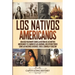 Los Nativos Americanos: Una Guía Fascinante sobre la Historia de los Nativos Americanos y el Camino de las Lágrimas, Incluyendo Tribus como las Nacion