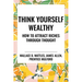 Think Yourself Wealthy: How to Attract Riches Through Thought