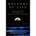 Rhythms of Life: The Biological Clocks That Control the Daily Lives of Every Living Thing