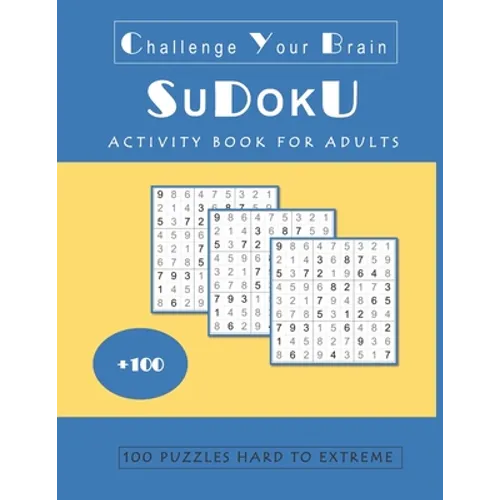 Sudoku: Activity Book for Adults - 100 Puzzles Hard to Extreme