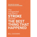 Stroke: The Best Thing That Happened