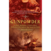 Gunpowder: Alchemy, Bombards, and Pyrotechnics: The History of the Explosive That Changed the World