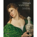 Titian: Vanitas: The Poet of the Image and the Shade of Beauty