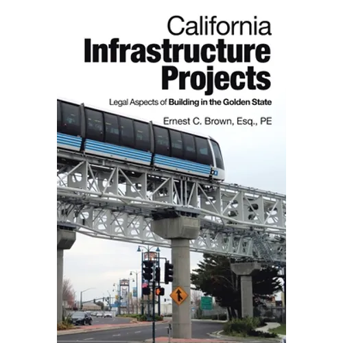 California Infrastructure Projects: Legal Aspects of Building in the Golden State