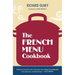 The French Menu Cookbook: The Food and Wine of France--Season by Delicious Season--In Beautifully Composedmenus for American Dining and Entertaining b
