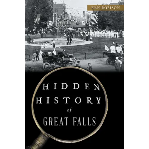 Hidden History of Great Falls