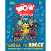 Wow in the World: Wow in Space: A Galactic Guide to the Universe and Beyond