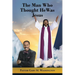 The Man Who Thought He Was Jesus