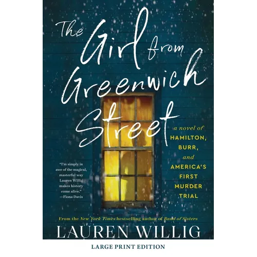 The Girl from Greenwich Street: A Novel of Hamilton, Burr, and America's First Murder Trial