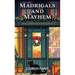 Madrigals and Mayhem
