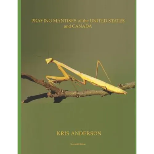 Praying Mantises of the United States and Canada