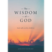 The Wisdom of God: God Calls on His Children
