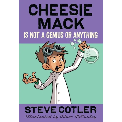 Cheesie Mack Is Not a Genius or Anything