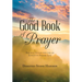 The Good Book of Prayer: Biblical Guidelines for an Effective Prayer Life