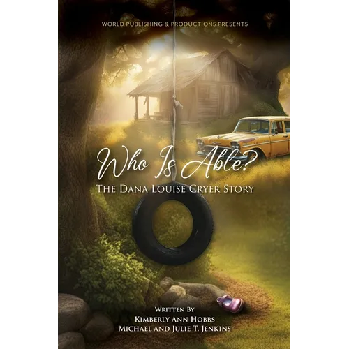 Who Is Able?: The Dana Louise Cryer Story