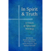 In Spirit and Truth: A Vision of Episcopal Worship