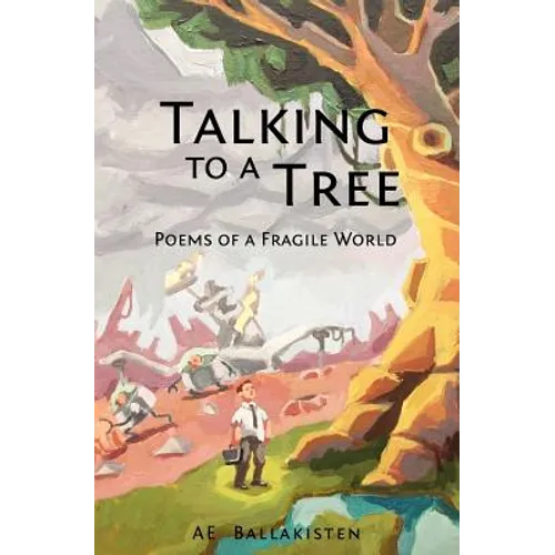 Talking to a Tree: Poems of a Fragile World