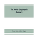 The Jewish encyclopedia: a descriptive record of the history, religion, literature, and customs of the Jewish people from the earliest times to