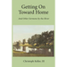 Getting on Toward Home: And Other Sermons by the River