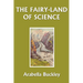 The Fairy-Land of Science (Yesterday's Classics)