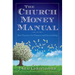 The Church Money Manual: Best Practices for Finance and Stewardship