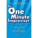 The One Minute Improviser: Learn the secrets of being a truly great improviser!