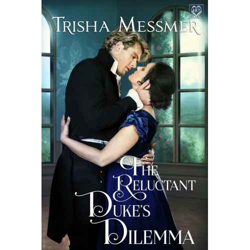 The Reluctant Duke's Dilemma: A Regency Era Romance