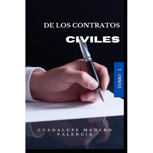 De los Contratos Civiles: Tomo I