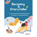 Becoming A Storyteller: A Creative Writing Workbook To Inspire Young Writers