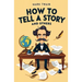 How to Tell a Story and Others